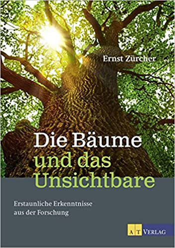Die Bäume und das Unsichtbare, Ernst Zürcher